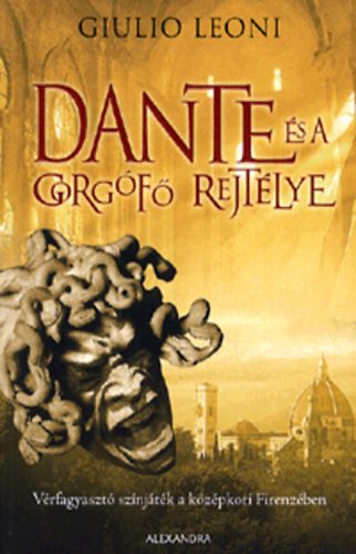 Giulio Leoni - Dante s a gorgf rejtlye