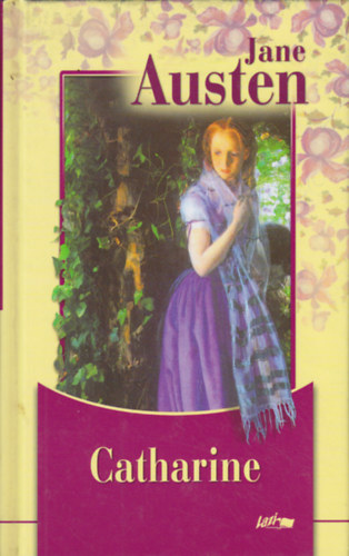 Jane Austen - Catharine �s m�s korai m�vek