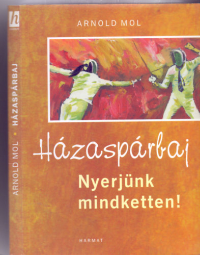 Arnold Mol - Hzasprbaj - Nyerjnk mindketten!