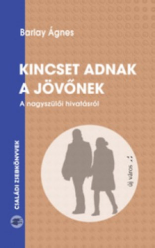 Barlay gnes - Kincset adnak a jvnek