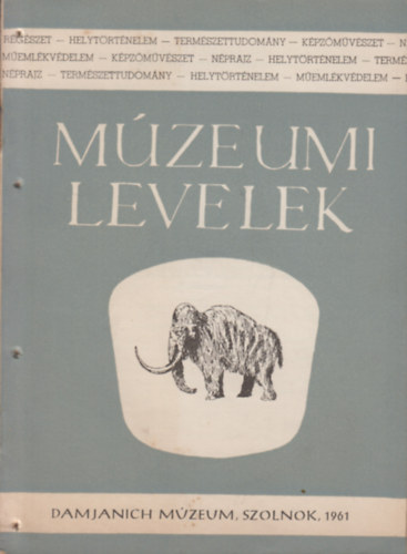  Kaposv�ri Gyula (Szerk.:) - M�zeumi Levelek 5, (1961)