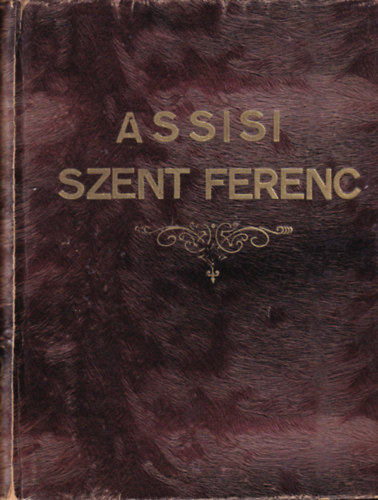Tormay C�cile - Assisi Szent Ferenc kis vir�gai