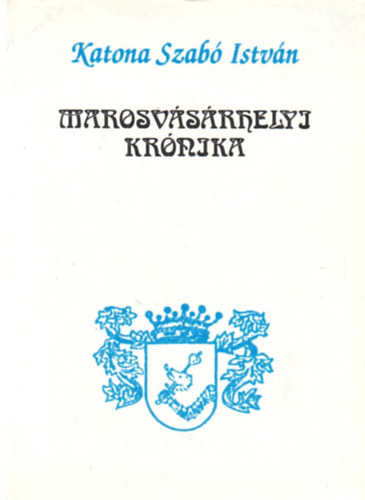 Katona Szab Istvn - Marosvsrhelyi krnika (1900-1990)