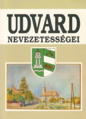 Angyel Mikl�s - Udvard nevezetess�gei