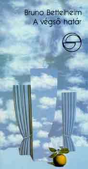 Bruno Bettelheim - A végső határ (mérleg)