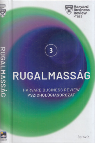 Hbr - Harvard sorozat 3. Rugalmassg - Harvard Business Review pszicholgiasorozat 3.