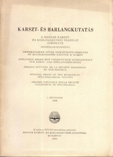 fszerk. Dudich Endre. Szerk.: Bertalan Kroly. - Karszt- s barlangkutats - A magyar karszt- s barlangkutat trsulat vknyve I. vfolyam 1959