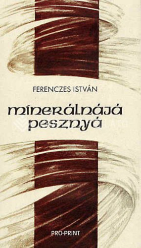 Ferenczes Istv�n - Miner�ln�j� Pesznya