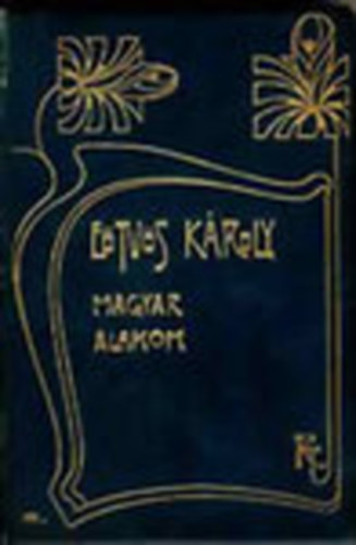 E�tv�s K�roly - Magyar alakok (E�tv�s K�roly munk�i V.)