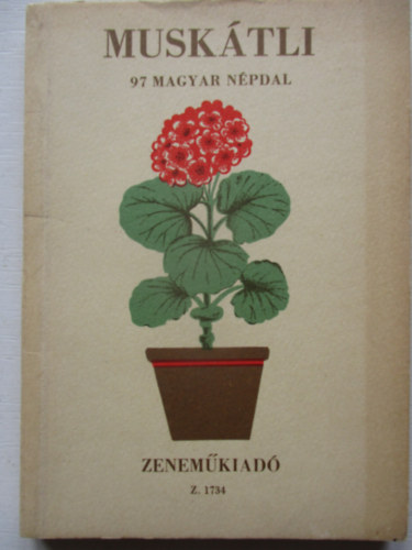 De�k b�rdos Gy�rgy  (szerk.) - Musk�tli (97 magyar n�pdal)