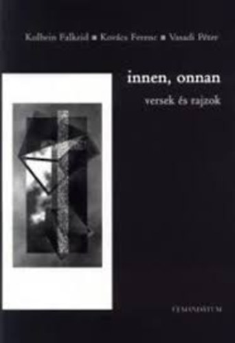Kolbein Falkeid - Kov�cs Ferenc - Vasadi P�ter - Innen, onnan versek �s rajzok