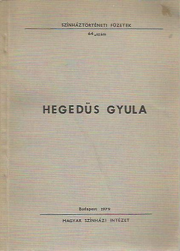 Cenner Mih�ly - Heged�s Gyula (Sz�nh�zt�rt�neti F�zetek 64.)