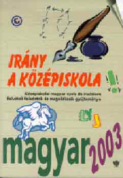 Ol�h Andrea - Ir�ny a k�z�piskola! 2003 -Magyar/matematika