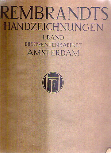 Rembrandts Handzeichnungen I. Band