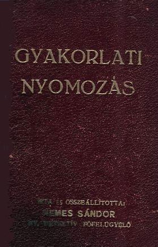 Nemes Sndor - Gyakorlati nyomozs