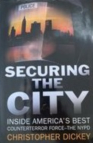 Christopher Dickey - Securing the city