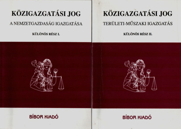 Dr. Torma Andr�s - K�zigazgat�si jog - K�l�n�s r�sz I-II. (A nemzetgazdas�g igazgat�sa+Ter�leti-m�szaki igazgat�s)