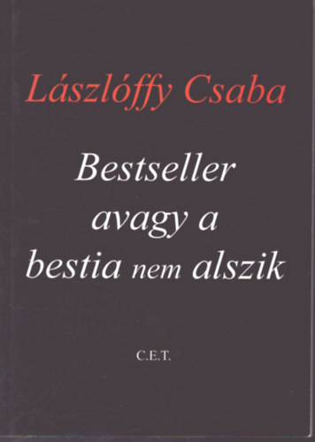 L�szl�ffy Csaba - Bestseller avagy a bestia nem alszik - Novell�k, elk�pzel�sek