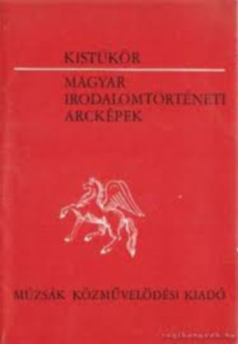 M�zs�k K�zm�vel�d�si Kiad� - Kist�k�r-Magyar irodalmi arck�pek