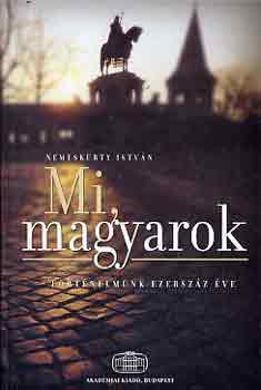 Nemeskrty Istvn - Mi magyarok