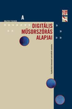 Walter Fischer - A digitális műsorszórás alapjai