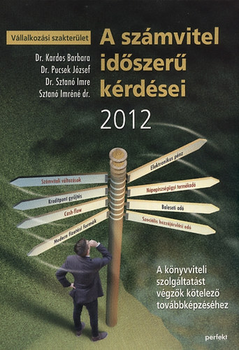 Dr. Sztanó Imre; Sztanó Imréné dr.; Dr. Pucsek József; Dr. Kardos Barbara - A számvitel időszerű kérdései 2012
