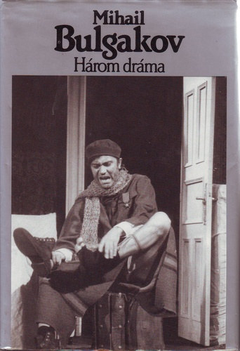 Mihail Bulgakov - H�rom dr�ma
