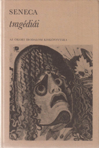 Lucius Annaeus Seneca - Seneca tragédiái