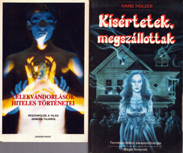 Haas Lszl  Hans Holzer (szerk.), Dr. Telkes Jzsef (szerk.) - 2 db spiritulis knyv: Ksrtetek, megszllottak + Llekvndorlsok hiteles trtnetei - Beszmolk a vilg minden tjrl