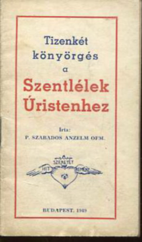 Tizenk�t k�ny�rg�s a Szentl�lek �ristenhez