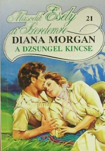 Diana Morgan - A dzsungel kincse (Második esély a szerelemre)