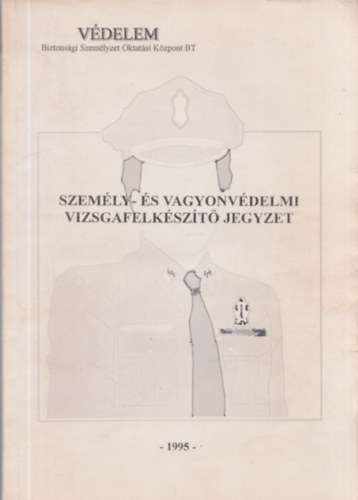 Szemly- s vagyonvdelmi vizsgafelkszt jegyzet