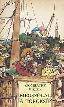 Szombathy Viktor - Megszólal a töröksíp