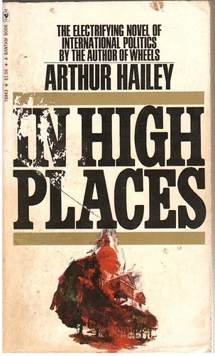 Arthur Hailey - In High Places