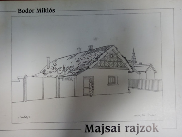 Bodor Mikls - Majsai rajzok