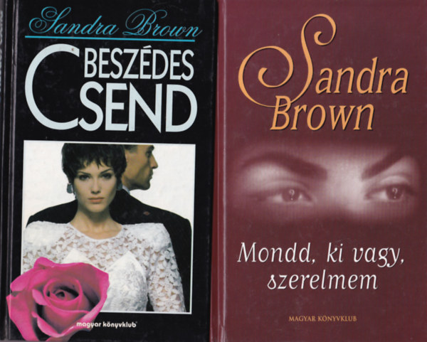 Brown Sandra - 4 db Sandra Brown: Nsz s gynyr, Beszdes csend, Mondd, ki vagy szerelmem, Engem szeress