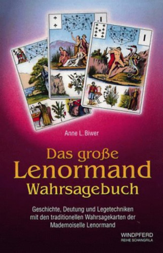 Anne L. Biwer - Das grosse Lenormand-Wahrsagebuch