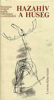 Hazahív a hűség (romániai magyar költők vallomásai a szülőföldről)