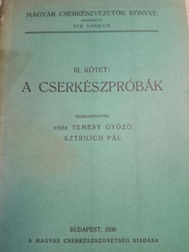 Sztrilich P�l vit�z Temesy Gy�z� - Magyar cserk�szvezet�k k�nyve III. (A cserk�szpr�b�k)