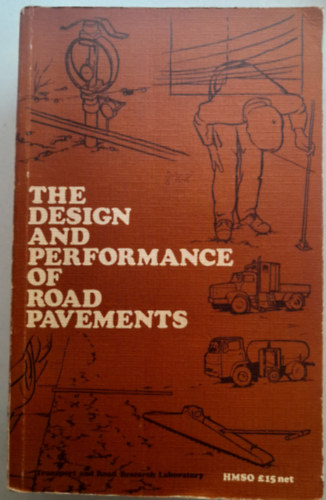 The Design And Performance Of Road Pavements (Az tburkolatok tervezse s teljestmnye)