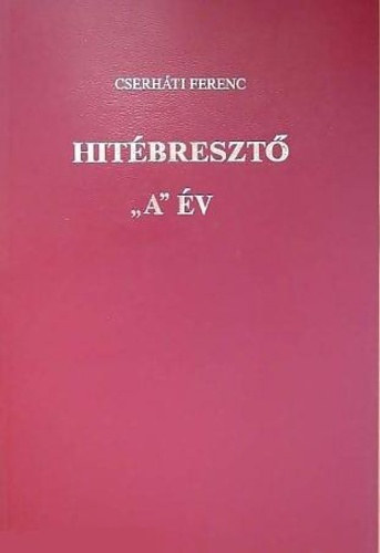 Cserháti Ferenc - Hitébresztő "A" év