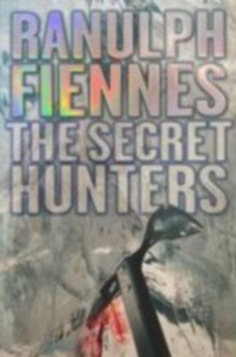 Sir Ranulph Fiennes - The Secret Hunters