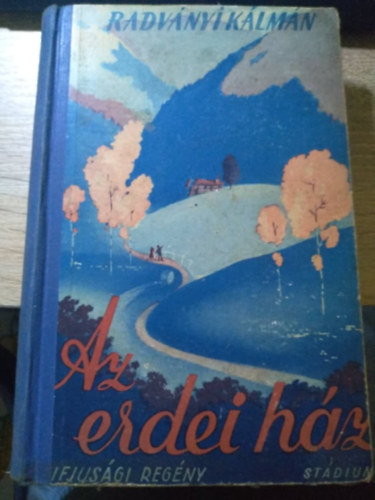 Radványi Kálmán - Az erdei ház