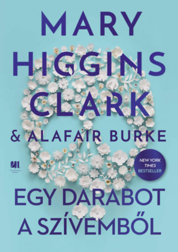 Alafair Burke Mary Clark Higgins - Egy darabot a szívemből