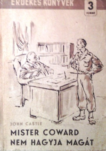 John Castle - mister coward nem hagyja magát