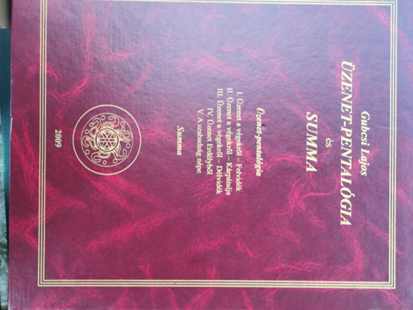 Gubcsi Lajos - Üzenet-Pentalógia és Summa