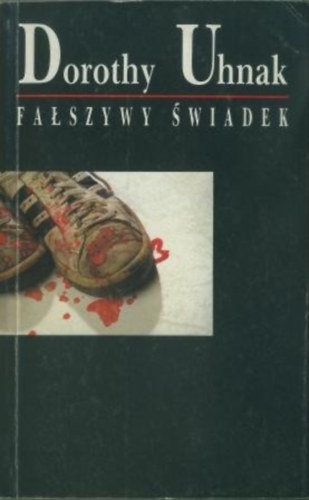 Dorothy Uhnak - Fa�szywy �wiadek - Hamis tan� (Wydawnictwo)
