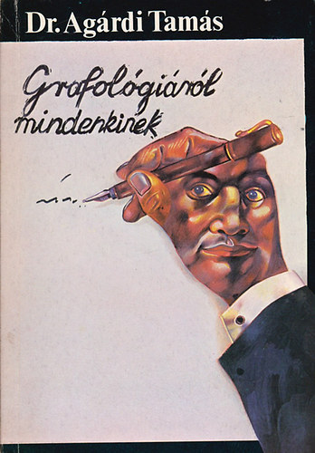 Dr. Graf.: Molnr Ferenc; Lantos Klmn Agrdi Tams - Grafolgirl mindenkinek (rsszakrts s grafolgia; Egy kis karakterolgia; A Hippokratsz-fle tpusok; A Kretschmer-fle tpusok; A libidinzus tpusfelosztsa)