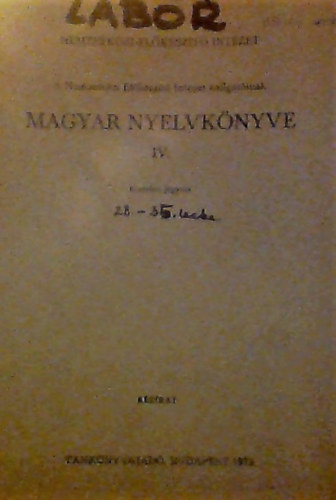 Dek Sndor - A Nemzeti Elkszt Intzet hallgatinak MAGYAR NYELVKNYVE IV. (Ksrleti jegyzet)