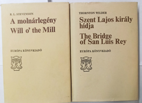 R.L. Stevenson Thornton Wilder - 2 db ktnyelv: A molnrlegny-Will o' the Mill +Szent Lajos kirly hdja-The Bridge of San Luis Rey